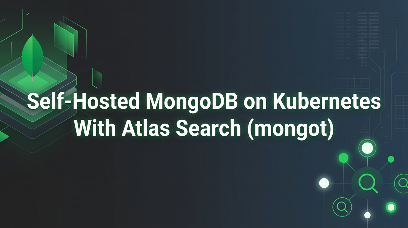 Self-Hosted MongoDB on Kubernetes with Atlas Search (mongot)